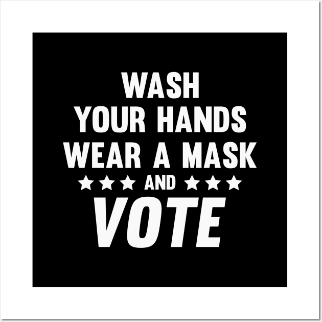 Wash Your Hands Wear A Mask and Vote Wall Art by CatsCrew